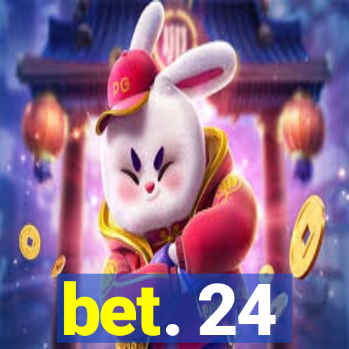 bet. 24